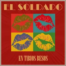 El Soldado - EN TIBIOS BESOS - SINGLE