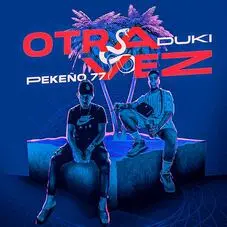 Pekeo 77 - OTRA VEZ (FT. DUKI) - SINGLE