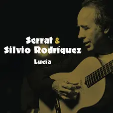 Joan Manuel Serrat - LUCÍA (FT. SILVIO RODRÍGUEZ) - SINGLE