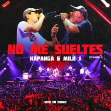 Kapanga - NO ME SUELTES (ES POSIBLE) - VIVO EN OBRAS 