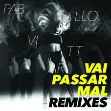 Pabllo Vittar - VAI PASSAR MAL - REMIXES