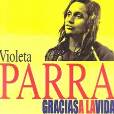 Violeta Parra - GRACIAS A LA VIDA