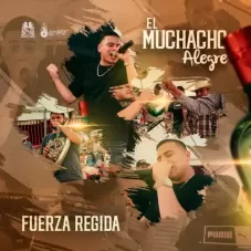 Fuerza Regida - EL MUCHACHO ALEGRE - SINGLE