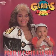 Gladys La Bomba Tucumana - POR ÉL LE CANTO A LA VIDA