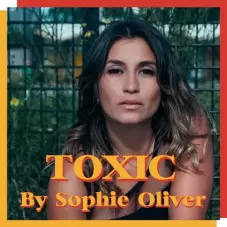 Sophie Oliver - TOXIC - SINGLE
