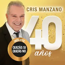 Cris Manzano - 40 AOS
