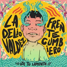 La Delio Valdez - OYE TU LAMENTO - SINGLE