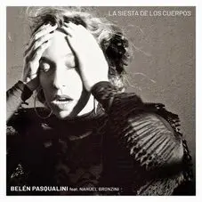 Beln Pasqualini - LA SIESTA DE LOS CUERPOS - SINGLE