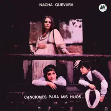 Nacha Guevara - CANCIONES PARA MIS HIJOS