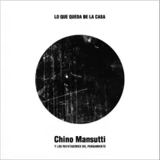 Chino Mansutti - LO QUE QUEDA DE LA CASA