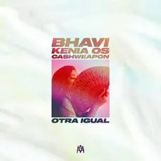 Kenia Os - OTRA IGUAL (BHAVI - KENIA OS) - SINGLE