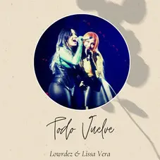 Lissa Vera - TODO VUELVE (FT. LOWRDEZ) - SINGLE