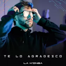 La K�onga (La Konga) - TE LO AGRADEZCO - SINGLE