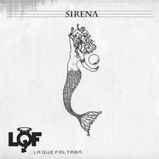 La Que Faltaba (LQF) - SIRENA - SINGLE