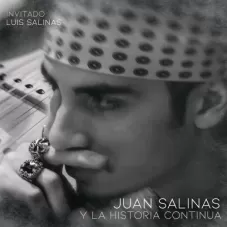 Juan Salinas - Y LA HISTORIA CONTINA