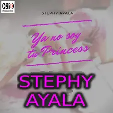 Stephy Ayala Cumbia Rosa - YA NO SOY TU PRINCESS - SINGLE