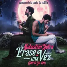 Sebastián Yatra - ÉRASE UNA VEZ (PERO YA NO) - DE EQSB SOUNDTRACK - SINGLE