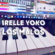Irelle Yoko - LOS MALOS - SINGLE
