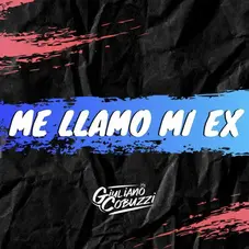 Giuli DJ (Giuliano Cobuzzi) - ME LLAMO MI EX (REMIX) - SINGLE