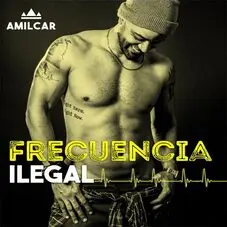 Amilcar - FRECUENCIA ILEGAL