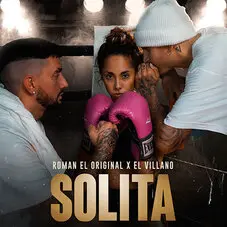 Romn El Original - SOLITA (FT. EL VILLANO) - SINGLE