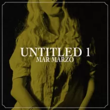 Mar Marzo - UNTITLED 1 - SINGLE
