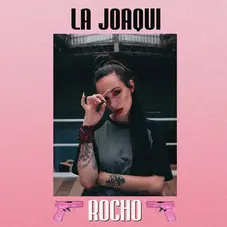 La Joaqui - ROCHO - SINGLE