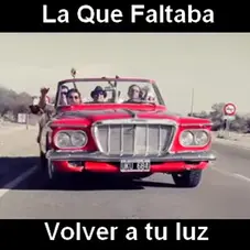 La Que Faltaba (LQF) - VOLVER A TU LUZ - SINGLE