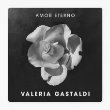 Valeria Gastaldi - AMOR ETERNO - SINGLE