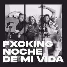 Valentina Zenere - FXCKING NOCHE DE MI VIDA - SINGLE