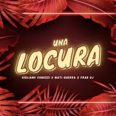 Giuli DJ (Giuliano Cobuzzi) - UNA LOCURA (REMIX) - SINGLE