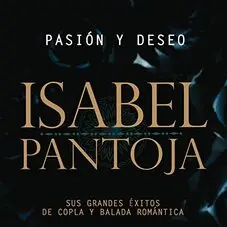 Isabel Pantoja - PASIÓN Y DESEO