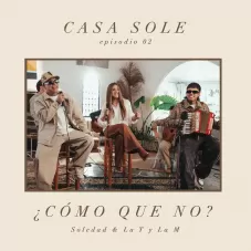 Soledad - COMO QUE NO? (CASA SOLE) - SINGLE
