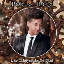 Pablo Ruiz - LOS DIBUJOS DE TU PIEL (VERSIN PIANO) - SINGLE