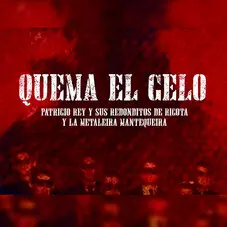 Patricio Rey y Sus Redonditos de Ricota - QUEMA EL CELO - SINGLE