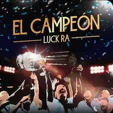 Luck Ra - EL CAMPEÓN - SINGLE