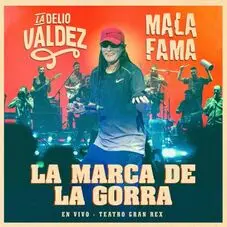 La Delio Valdez - LA MARCA DE LA GORRA (EN VIVO TEATRO GRAN REX) - SINGLE