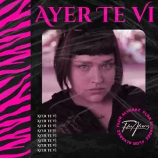 Flor lvarez - AYER TE VI - SINGLE