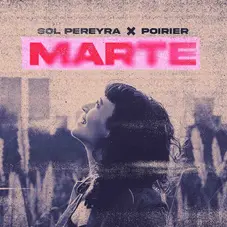 Sol Pereyra - MARTE (SOL PEREYRA / POIRIER) - SINGLE