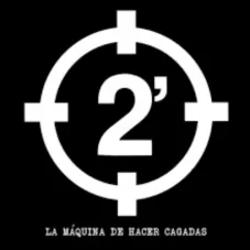 2 Minutos - LA MAQUINA DE HACER CAGADAS