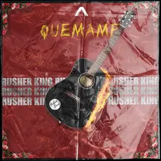 Rusherking - QUEMAME - SINGLE