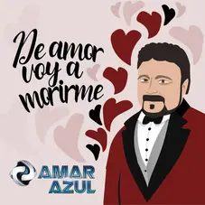 Amar Azul - DE AMOR VOY A MORIRME - SINGLE