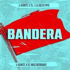 L GANTE - BANDERA - SINGLE