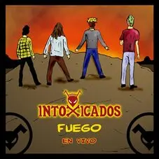 Intoxicados - FUEGO (EN VIVO) - SINGLE