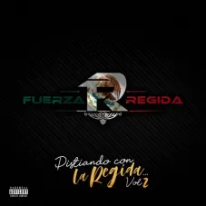 Fuerza Regida - PISTEANDO CON LA REGIDA VOL.2