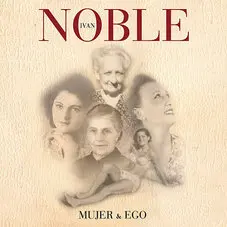 Ivn Noble - MUJER & EGO