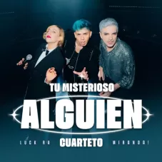 Luck Ra - TU MISTERIOSO ALGUIEN (CUARTETO) - SINGLE