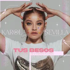Karol Sevilla - TUS BESOS - SINGLE