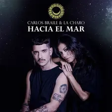 La Charo - HACIA EL MAR (FT. CARLOS BRAILE) - SINGLE