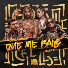 Becky G - QUE ME BAILE (FT. CHOCQUIBTOWN) - SINGLE
